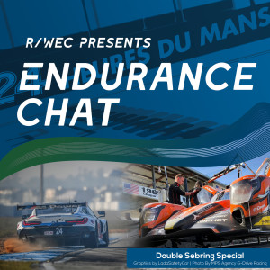 Endurance Chat S4 E8 - The Sebring Double Act