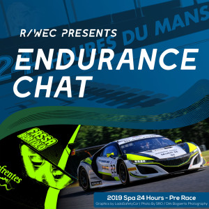 Endurance Chat S4E19 - The 2019 Spa 24 Preview!