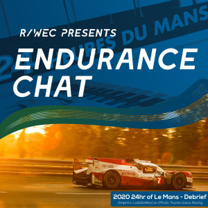 Endurance Chat S5E22 - The 2020 Le Mans 24 Hour Wrap!