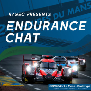 Endurance Chat S5E18 - The 2020 Le Mans LMP Class Guide