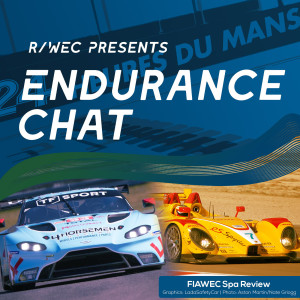 Endurance Chat S6E8 - 2021FIAWEC Spa Review!