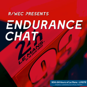 Endurance Chat S7E11 - The 2022 Le Mans 24 Hour LMGTE Preview!