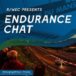 Endurance Chat S8E10 - Nürburgring 24 Preview