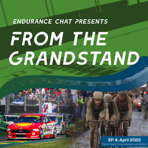 Endurance Chat Season 7: From The Grandstands With Kiwi and Flood, Episode 4