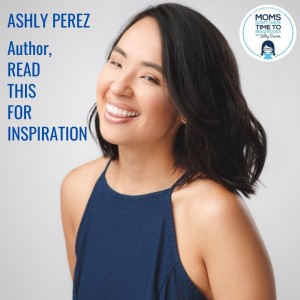 Ashly Perez, READ THIS FOR INSPIRATION