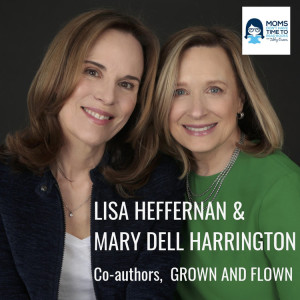 Lisa Heffernan and Mary Dell Harrington, GROWN & FLOWN