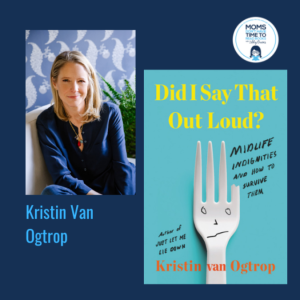 Kristin Van Ogtrop, DID I SAY THAT OUT LOUD