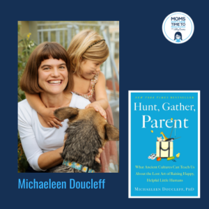 Michaeleen Doucleff, HUNT, GATHER, PARENT