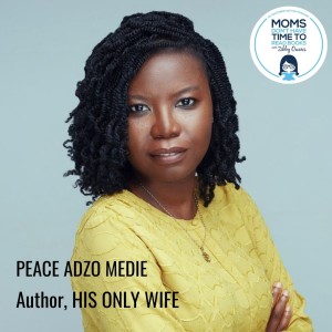 Peace Adzo Medie, HIS ONLY WIFE