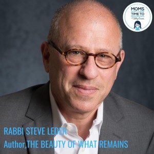 Rabbi Steve Leder, THE BEAUTY OF WHAT REMAINS