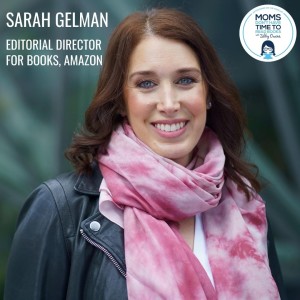 Sarah Gelman, DIRECTOR OF BOOKS, PR, AND EDITORIAL, AMAZON