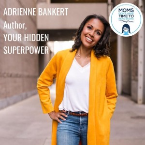 Adrienne Bankert, YOUR HIDDEN SUPERPOWER