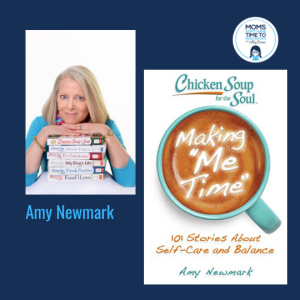 Amy Newmark, CHICKEN SOUP FOR THE SOUL: MAKING ”ME TIME”