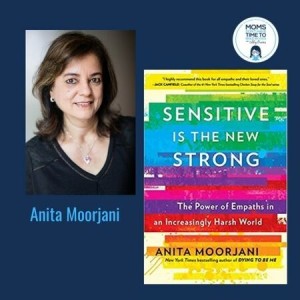 Anita Moorjani, SENSITIVE IS THE NEW STRONG