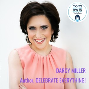 Darcy Miller, CELEBRATE EVERYTHING!