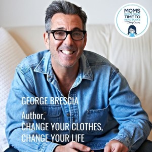 George Brescia, CHANGE YOUR CLOTHES, CHANGE YOUR LIFE