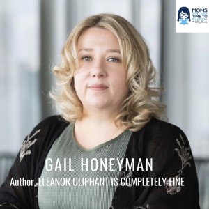 Gail Honeyman, Author of ELEANOR OLIPHANT IS COMPLETELY FINE