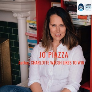 EXPLICIT LANGUAGE: Jo Piazza, Author of CHARLOTTE WALSH LIKES TO WIN