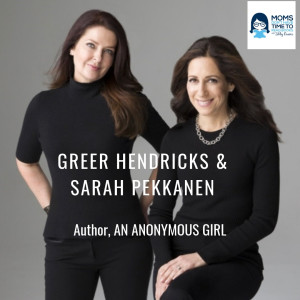 Greer Hendricks & Sarah Pekkanen, Co-authors of AN ANONYMOUS GIRL