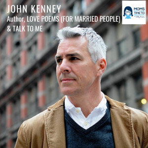 John Kenney, Author of LOVE POEMS (FOR MARRIED PEOPLE) & TALK TO ME
