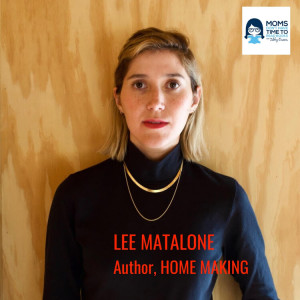 Lee Matalone, HOME MAKING