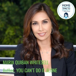 Maria Quiban Whitesell, YOU CAN’T DO IT ALONE