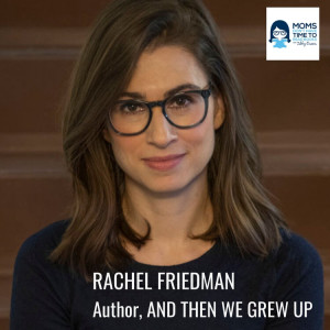 Rachel Friedman, AND THEN WE GREW UP