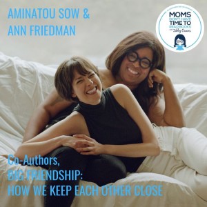 Aminatou Sow & Ann Friedman, BIG FRIENDSHIP