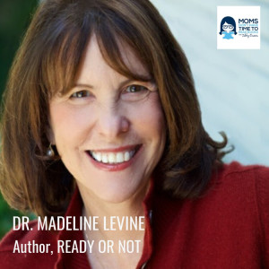 Dr. Madeline Levine, READY OR NOT