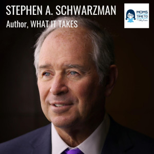 Stephen A. Schwarzman, WHAT IT TAKES