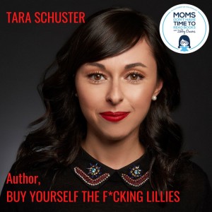 Tara Schuster, BUY YOURSELF THE F*CKING LILLIES