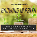 Fr. Will Straten - Growing In Faith Session 3
