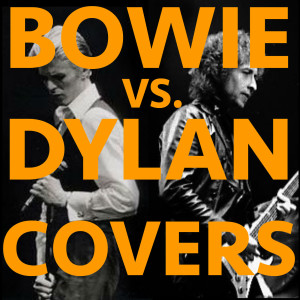 Ep20: Bowie vs. Dylan, or The Top Ten Covers of their ENTIRE CAREERS