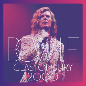 Glastonbury 2000: Holy Crap, Bowie Has a Lot of Live Albums