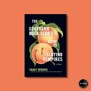 488 - The Southern Book Club’s Guide to Slaying Vampires by Grady Hendrix