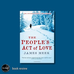 The People’s Act of Love by James Meek
