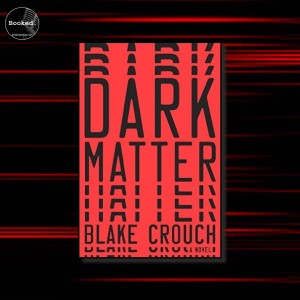 479 - Dark Matter by Blake Crouch
