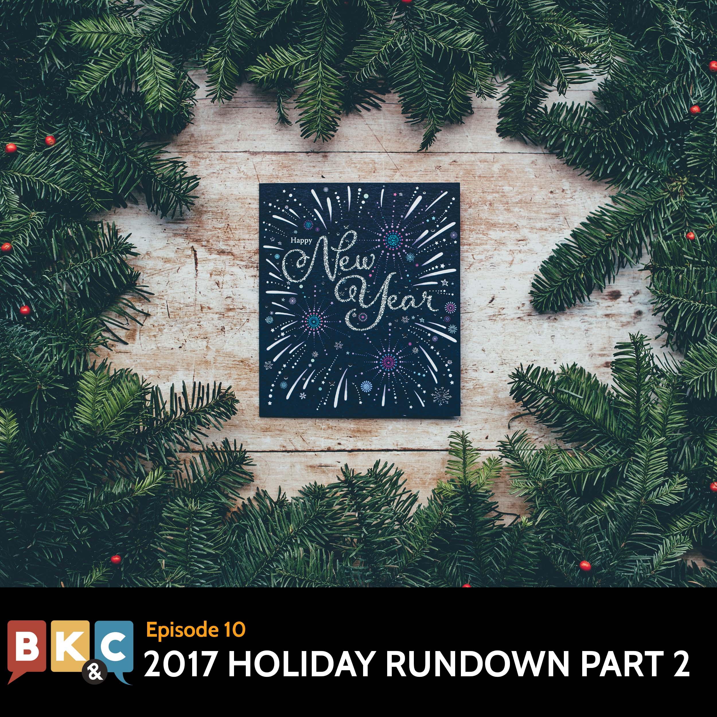 Episode 10 - The 2017 Holiday Rundown Part 2