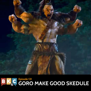 Episode 131 - Goro Make Good Skedule