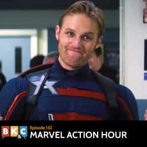 Episode 132 - Marvel Action Hour