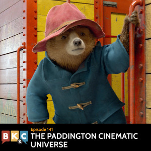 Episode 141 - The Paddington Cinematic Universe