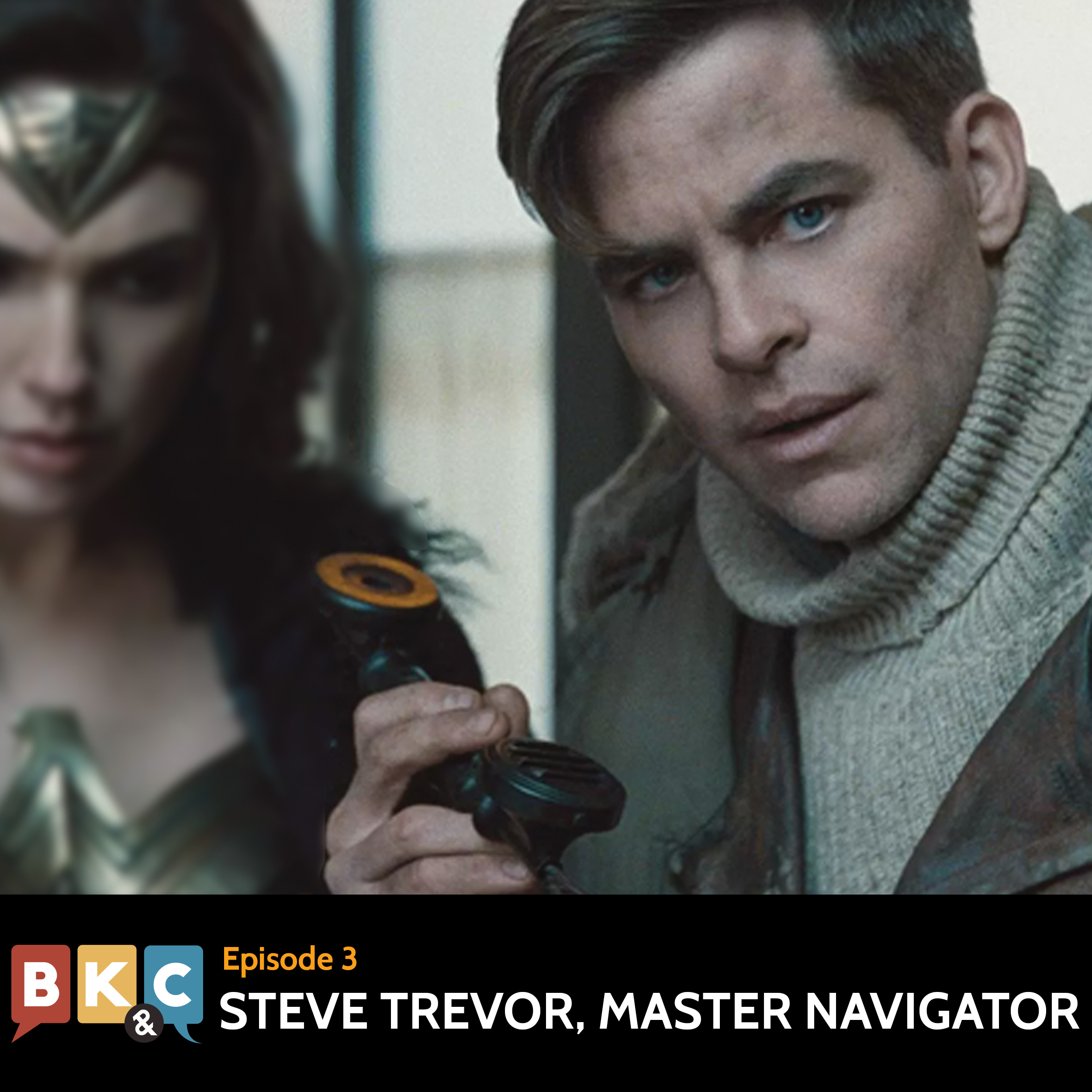 Episode 3 - Steve Trevor, Master Navigator