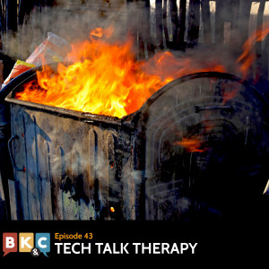 Episode 43 - Tech Talk Therapy