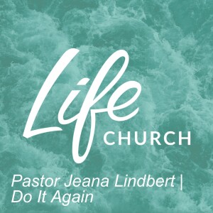 Pastor Jeana Lindbert | Do It Again