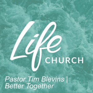 Pastor Tim Blevins | We Are Better Together