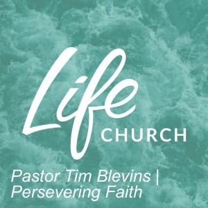 Pastor Tim Blevins | Persevering Faith