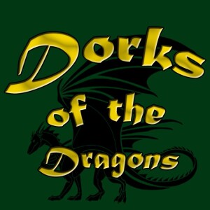 Dorks of the Dragons Ep. 7: Mystic (Alys) Rivers