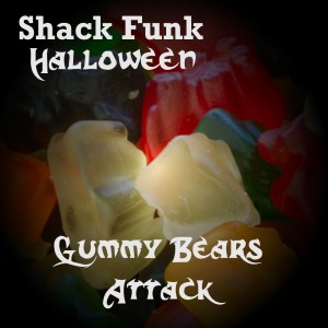 Shack Funk Halloween - Gummy Bears Attack