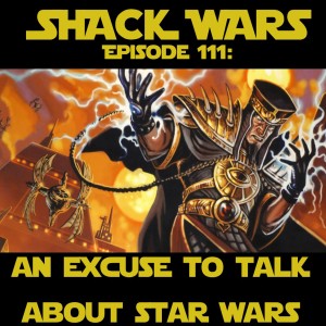 Shack Funk 111 - An Excuse to Talk About Star Wars (SW RPG post mortem)