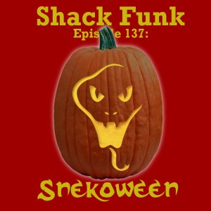 Shack Funk 137 - Snekoween